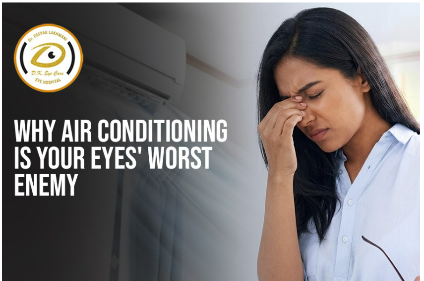 Why Air Conditioning is Your Eyes’ Worst Enemy | D.K. Eye Care Hospital